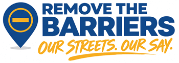 Remove The Barriers - Our Streets. Our Say.
